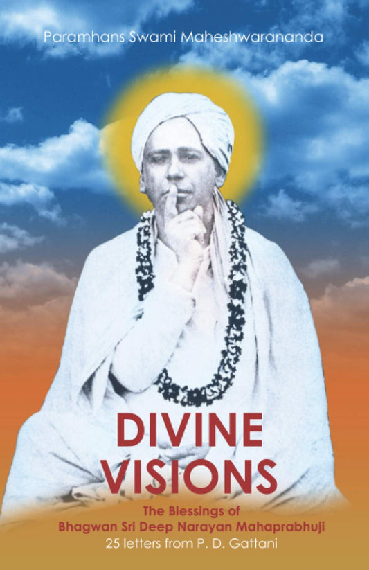 Divine Visions: The Blessings of Bhagwan Sri Deep Narayan Mahaprabhuji