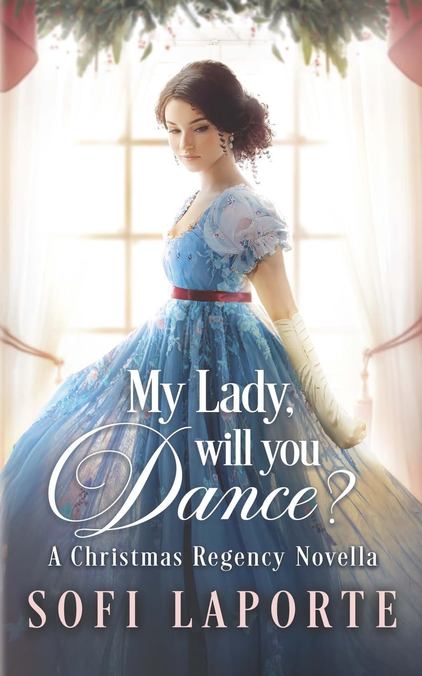 My Lady, Will You Dance?: A Christmas Regency Novella (Viennese Waltz)