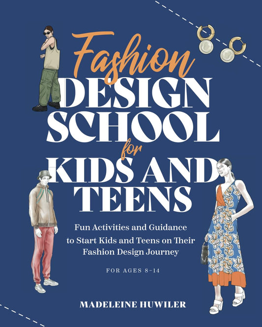 Fashion design school for kids and teens: The ultimate guide for young fashion lovers! - 9667