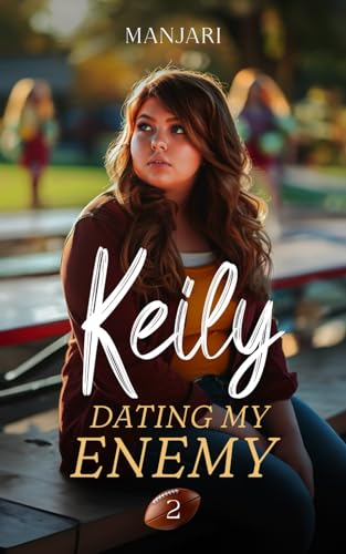 Keily: Dating My Enemy (Book 2) - Second Book of the High School Bully Romance Hit from Galatea - 597