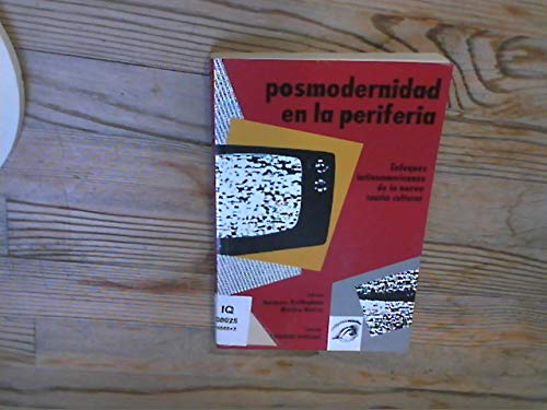 Posmodernidad en la periferia: Enfoques latinoamericanos de la nueva teoría cultural (Spanish Edition)