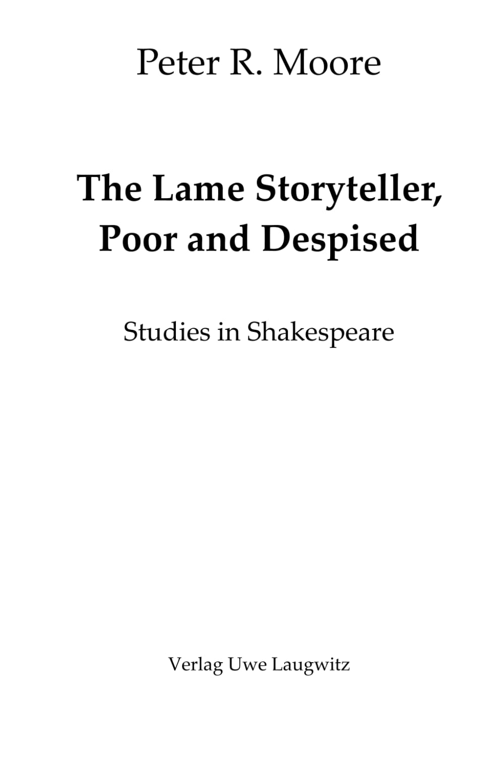The Lame Storyteller, Poor and Despised: Studies in Shakespeare