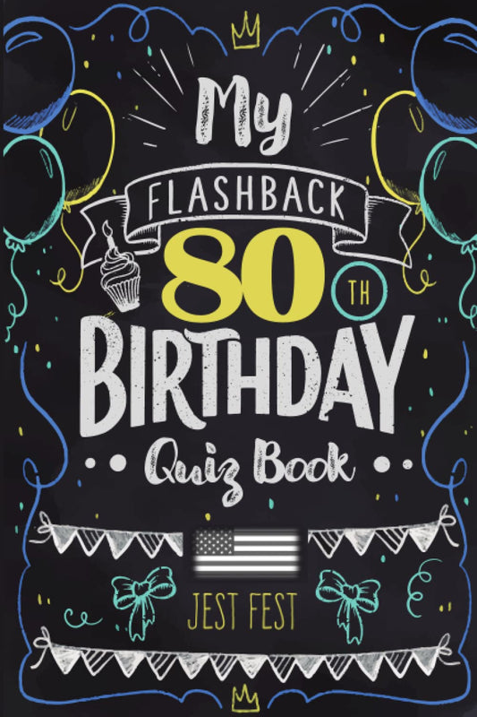 My Flashback 80th Birthday Quiz Book: Turning 80 Humor for People Born in the '40s USA (Birthday Quiz Books) - 1413