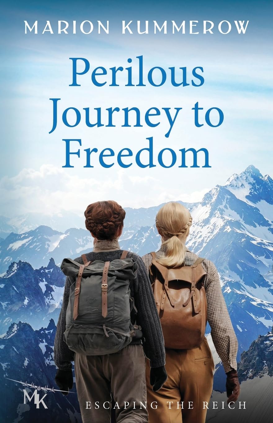 Perilous Journey to Freedom: A daring Escape across the Alps (Escaping the Reich)