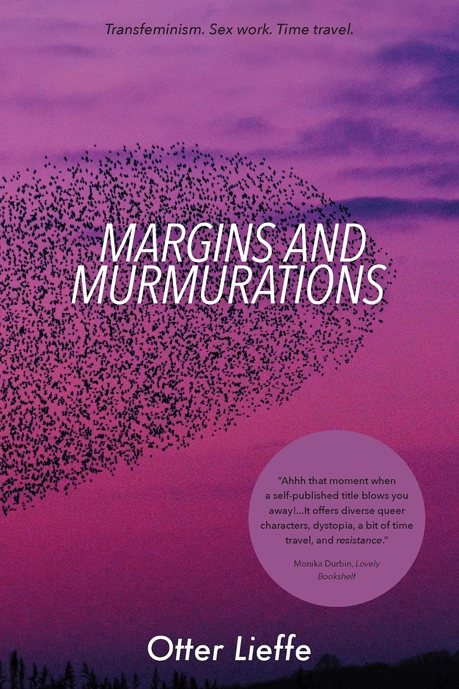 Margins and Murmurations: Transfeminism. Sex work. Time travel.