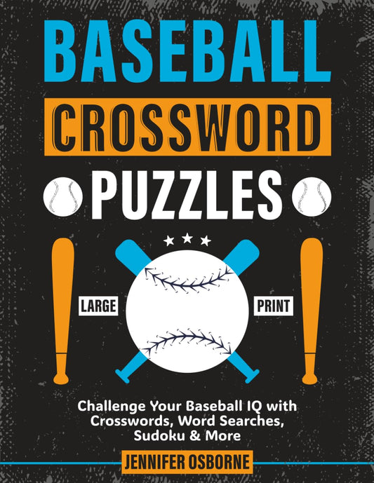 Baseball Crossword Puzzles: Challenge Your Baseball IQ with Crosswords, Word Searches, Sudoku & More