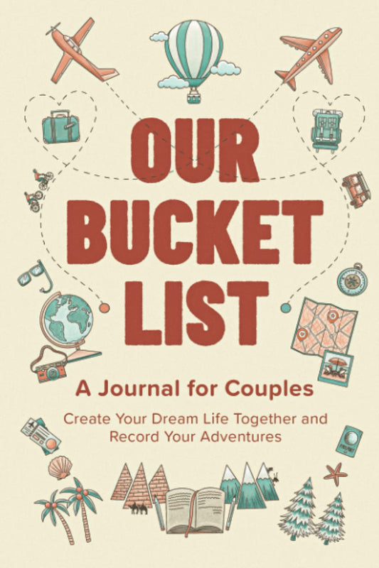 Our Bucket List: A Journal for Couples: Create Your Dream Life Together and Record Your Adventures - 3520