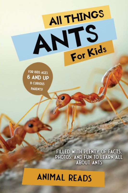 All Things Ants For Kids: Filled With Plenty of Facts, Photos, and Fun to Learn all About Ants - 4979