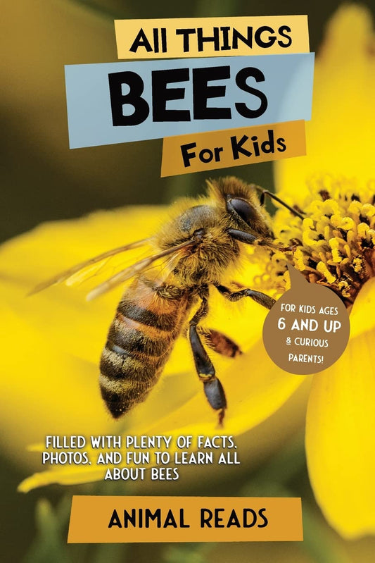 All Things Bees For Kids: Filled With Plenty of Facts, Photos, and Fun to Learn all About Bees - 6196
