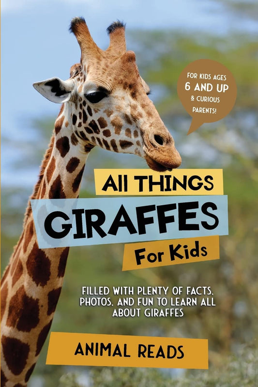 All Things Giraffes For Kids: Filled With Plenty of Facts, Photos, and Fun to Learn all About Giraffes - 3174