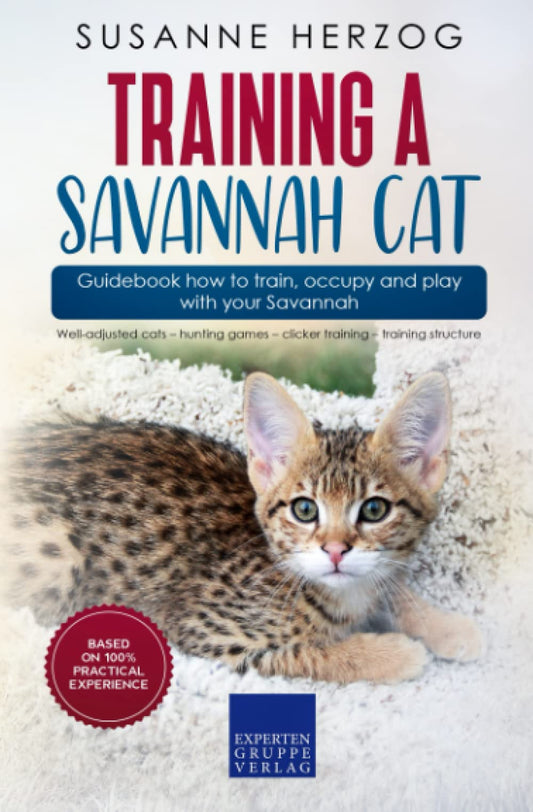 Training a Savannah Cat – Guidebook how to train, occupy and play with your Savannah: Well-adjusted cats – hunting games – clicker training – training structure - 7980