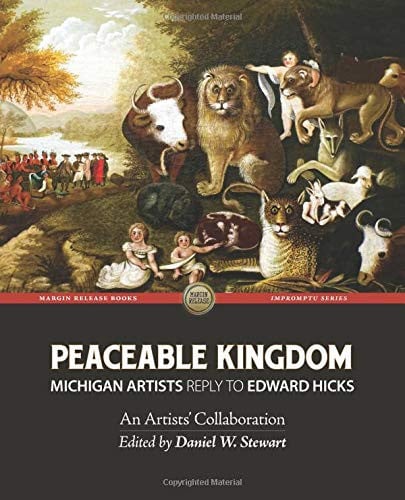 Peaceable Kingdom Michigan Artists Reply to Edward Hicks