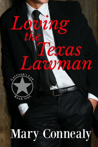 Loving the Texas Lawman A Texas Lawman Romantic Suspense (Garrison's Law Book 1)