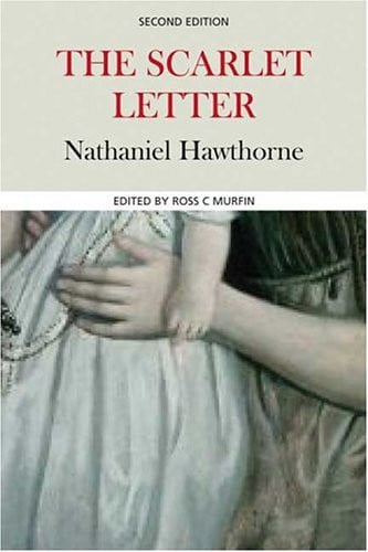 The scarlet letter: complete, authoritative text with biographical, historical, and cultural contexts, critical history, and essays from contemporary critical perspectives