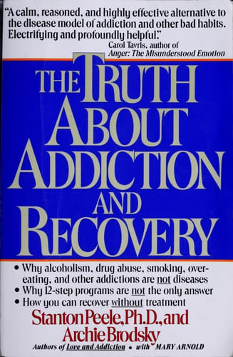 The truth about addiction and recovery: the life process program for outgrowing destructive habits