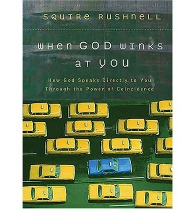 When God Winks at You How God Speaks Directly to You Through the Power of Coincidence