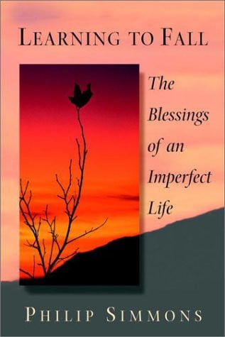 Learning to fall: the blessings of an imperfect life