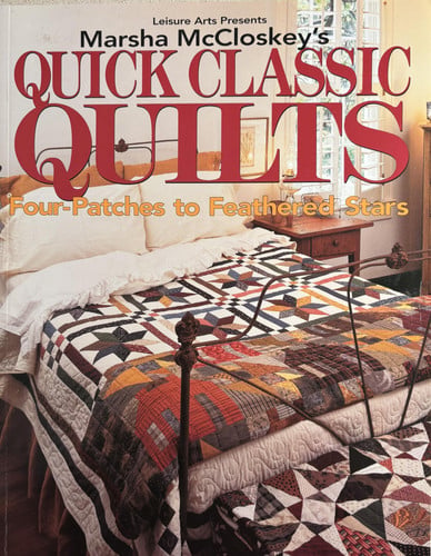 Marsha McCloskey's quick classic quilts: four-patches to feathered stars