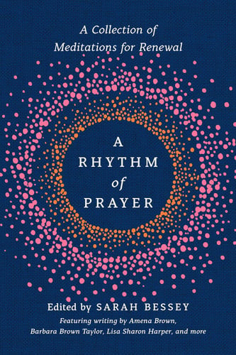 A rhythm of prayer: a collection of meditations for renewal