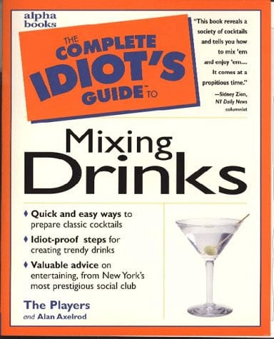 The complete idiot's guide to mixing drinks