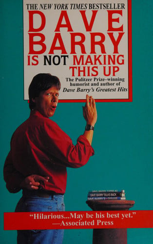 Dave Barry Is Not Making This Up