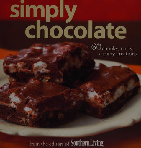Simply chocolate: 60 chunky, nutty, creamy creations