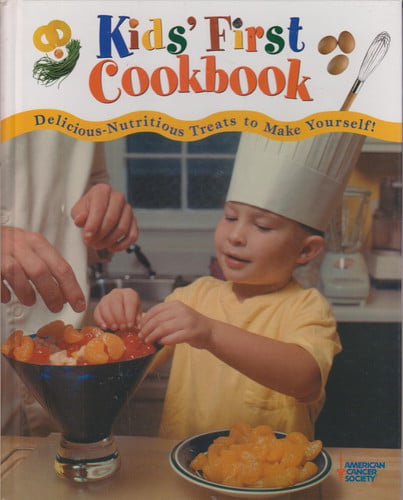 Kids' First Cookbook Delicious-nutritious Treats to Make Yourself!