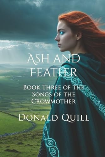 Ash and Feather: Book Three of the Songs of the Crowmother