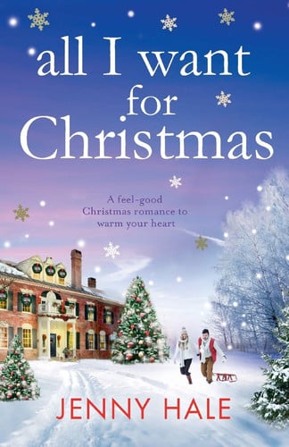 All I Want for Christmas A Feel Good Christmas Romance to Warm Your Heart