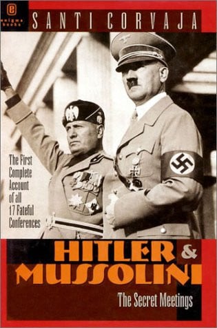 Hitler and Mussolini: the secret meetings