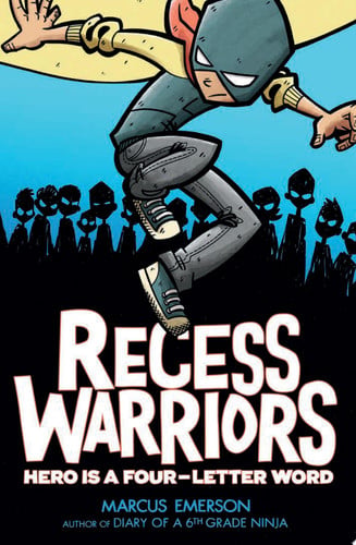 Recess Warriors: Hero Is a Four-Letter Word
