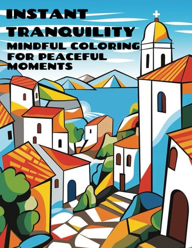 Instant Tranquility Mindful Coloring for Peaceful Moments - Zen Coloring Book Mindful Easy Patterns Relaxing Book to Calm Your Mind and Relieve Stress, Beautiful Designs, Mandalas, Landscapes, Large Print