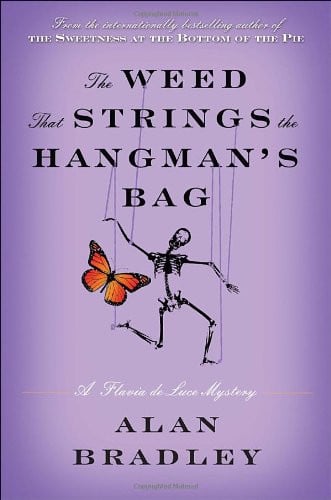 The weed that strings the hangman's bag: a Flavia de Luce mystery