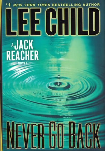 Never go back: a Jack Reacher novel