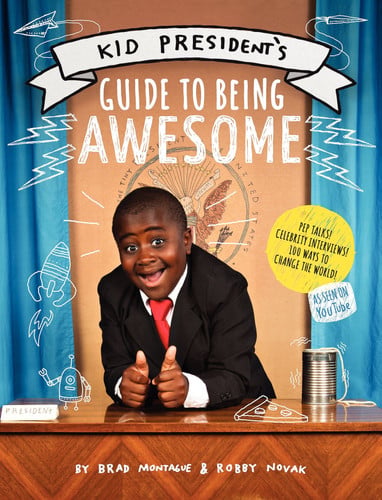 Kid President's guide to being awesome