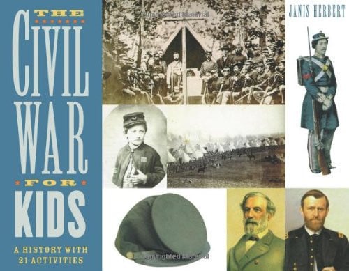 The Civil War for kids: a history with 21 activities