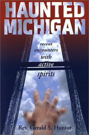 Haunted Michigan: recent encounters with active spirits
