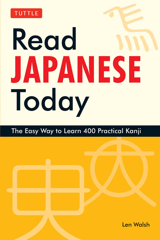 Read Japanese Today: The Easy Way to Learn 400 Practical Kanji