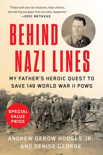 Behind Nazi lines: my father's heroic quest to save 149 World War II POWs