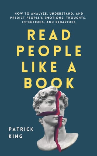 Read People Like a Book How to Analyze Understand, and Predict People's Emotions, Throughts, Intentions, and Behaviors