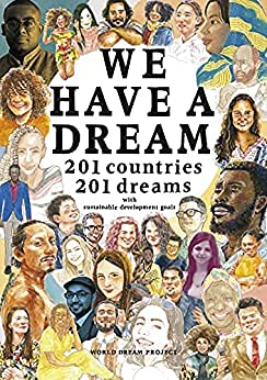 WE HAVE A DREAM: 201 Countries 201 Dreams with Sustainable Development Goals