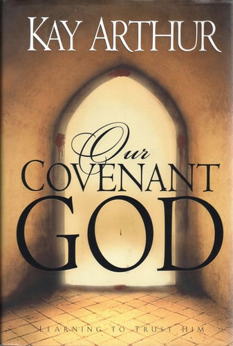 Our covenant God: learning to trust Him