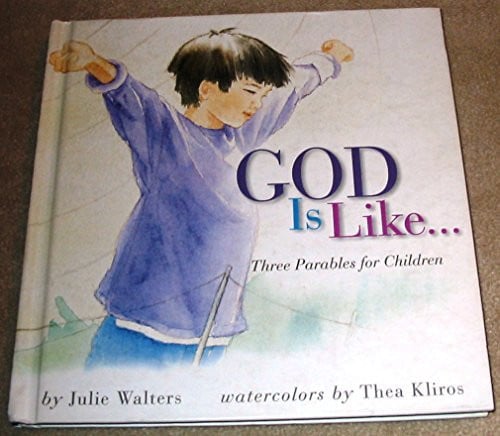 God is like--: three parables for children