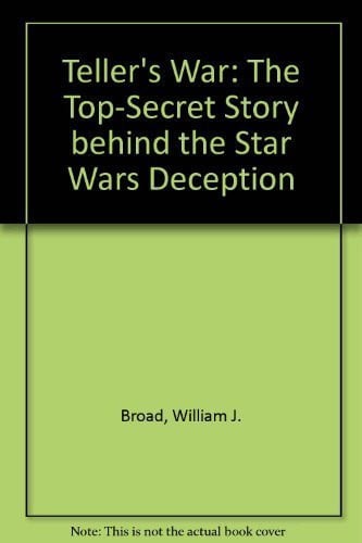 Teller's War: The Top-Secret Story Behind the Star Wars Deception
