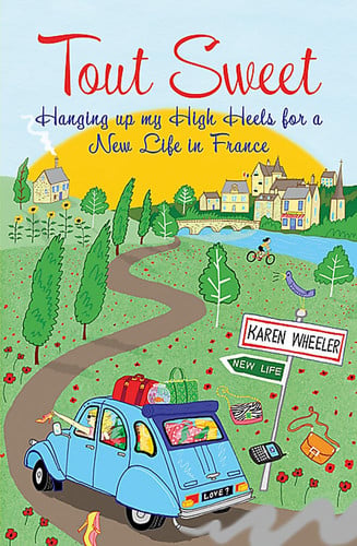 Tout sweet: hanging up my high heels for a new life in rural France