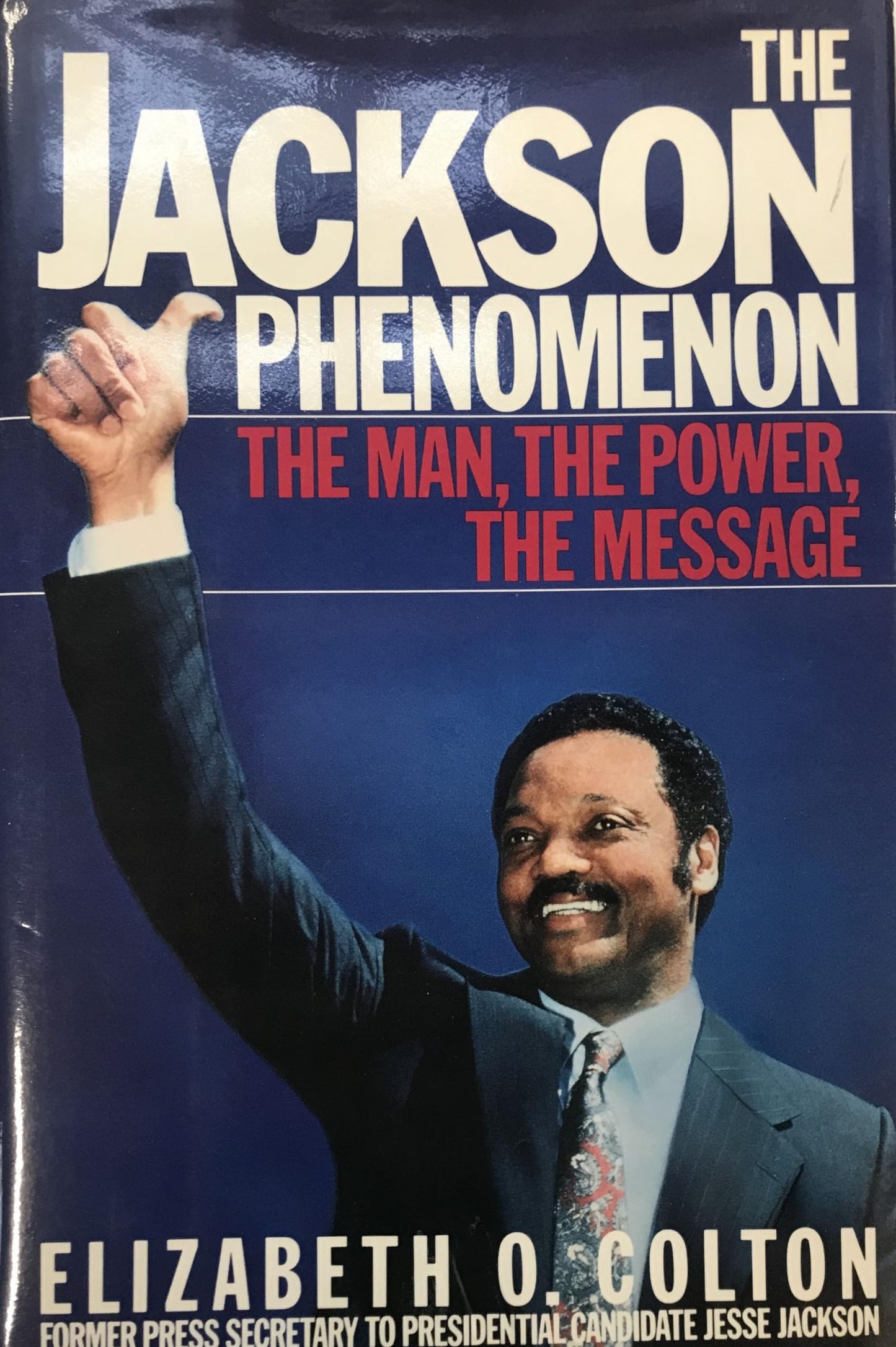 The Jackson Phenomenon: The Man, the Power, the Message