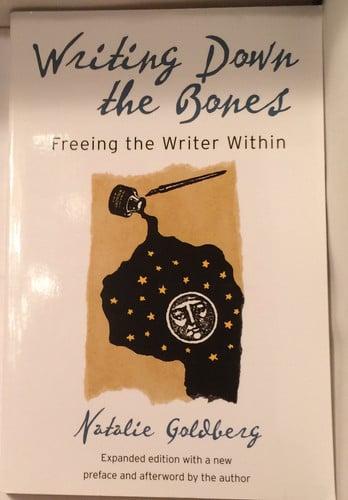 Writing Down the Bones Freeing the Writer Within
