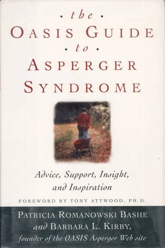 The oasis guide to asperger syndrome: advice, support, insights, and inspiration