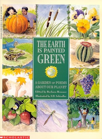 The Earth Is Painted Green A Garden of Poems about Our Planet