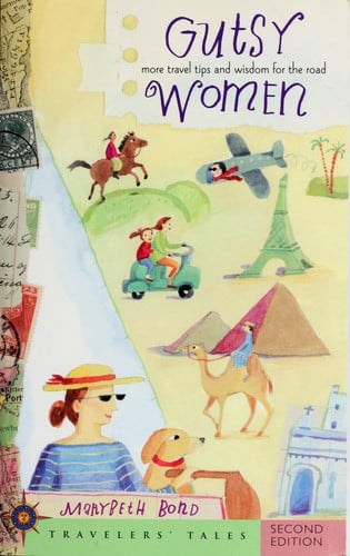 Gutsy women: more travel tips and wisdom for the road
